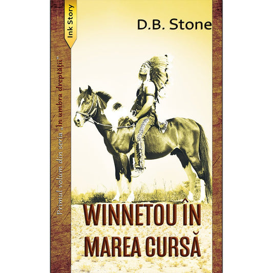 Winnetou In Marea Cursa, de D. B. Stone - Publisol.ro