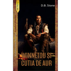 Winnetou si Cutia de Aur, de D. B. Stone - Publisol.ro