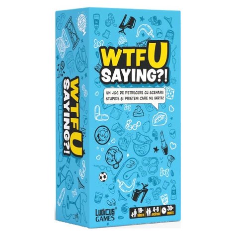 WTFU Saying?! - jocul scenariilor stupide, Ludicus Games - Publisol.ro