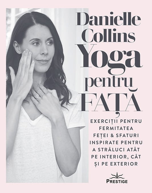 Yoga pentru fata, de Danielle Collins - Publisol.ro