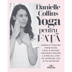 Yoga pentru fata, de Danielle Collins - Publisol.ro