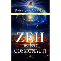 Zeii au fost cosmonauti, de Erich von Daniken - Publisol.ro