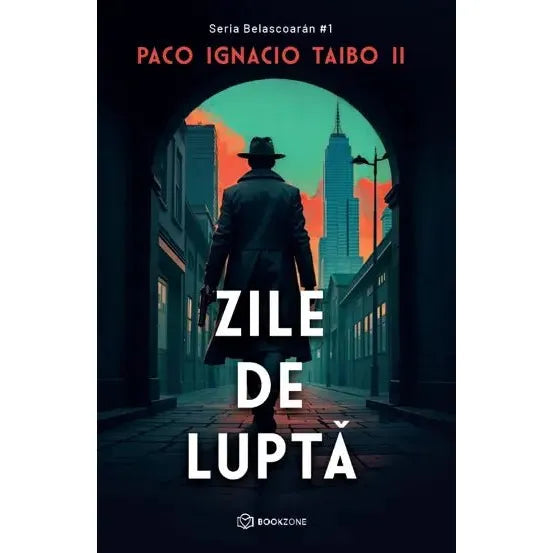 Zile de lupta, de Paco Ignacio Taibo II - Publisol.ro