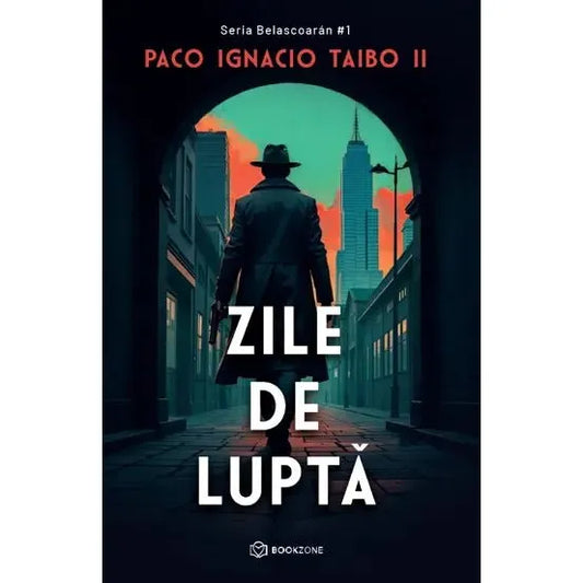 Zile de lupta, de Paco Ignacio Taibo II - Publisol.ro