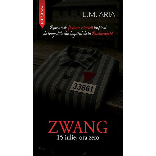 ZWANG | 15 iulie, ziua zero, de L.M. Aria - Publisol.ro