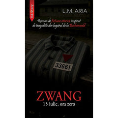 ZWANG | 15 iulie, ziua zero, de L.M. Aria - Publisol.ro