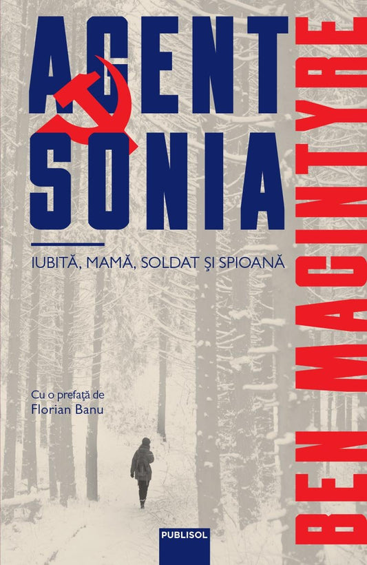AGENT SONIA, de Ben MacIntyre - Publisol.ro