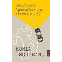 Capitanul Apostolescu si Cifrul D-237 - Publisol.ro