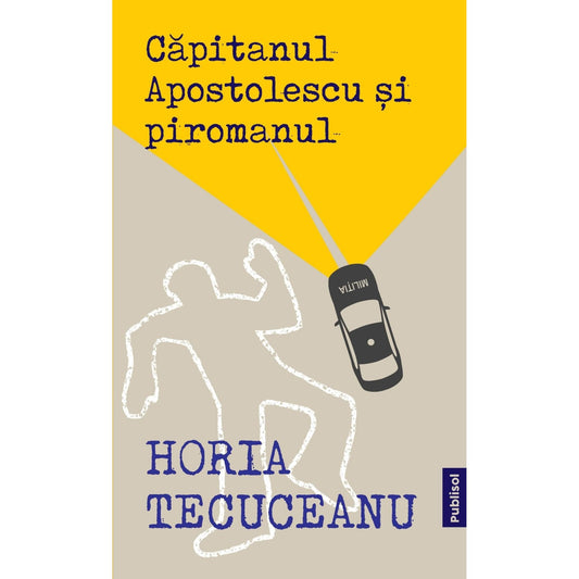 Capitanul Apostolescu si Piromanul - Publisol.ro