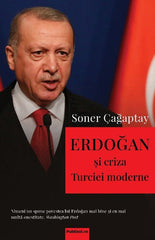 Erdogan si criza Turciei moderne - Publisol.ro