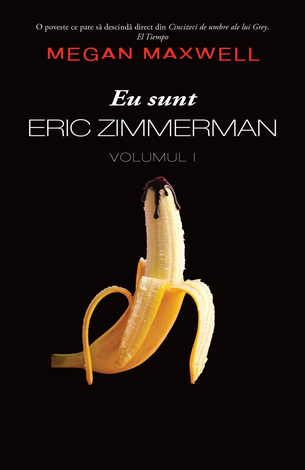 Eu sunt Eric Zimmerman vol. 1 - Megan Maxwell - Publisol.ro