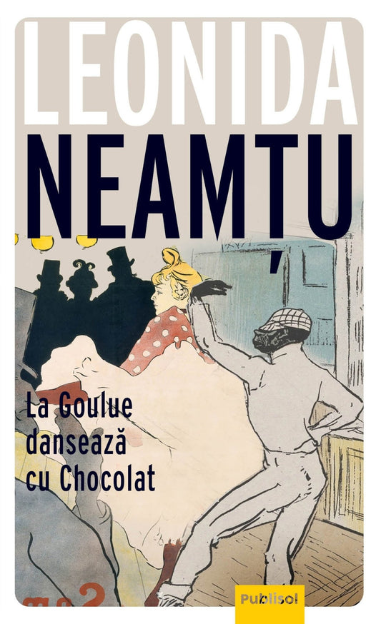 La Goulue Danseaza Cu Chocolat - Publisol.ro