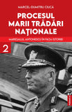 Procesul Marii Tradari Nationale - Maresalul Antonescu in fata istoriei Volumul 2 - Publisol.ro
