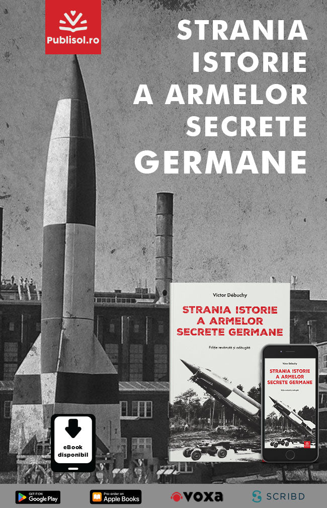 Strania istorie a armelor secrete germane - Victor Debuchy - Publisol.ro